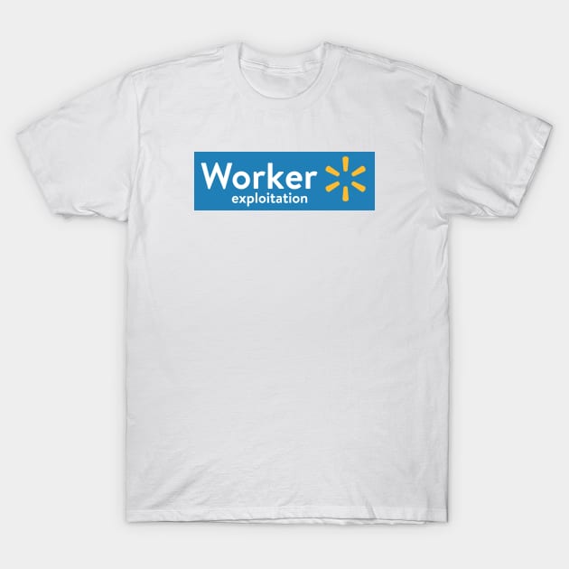 Walmart - Worker Exploitation T-Shirt by Football from the Left